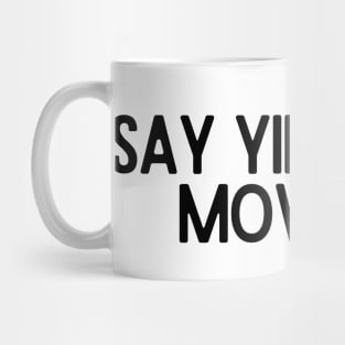 Say Yikes And Move On - Motivational and Inspiring Work Quotes Mug